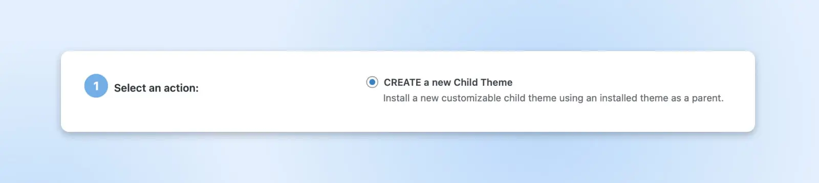 screenshot of the first step: select an action with "create a new child theme" selected